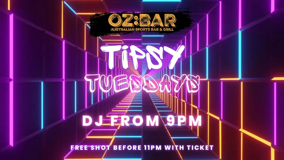 TIPSY Tuesdays | OZ:BAR | 25.03.25