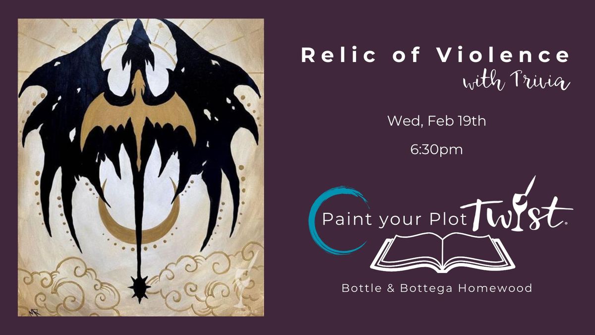 Relic of Violence FW Paint + Sip + Trivia!