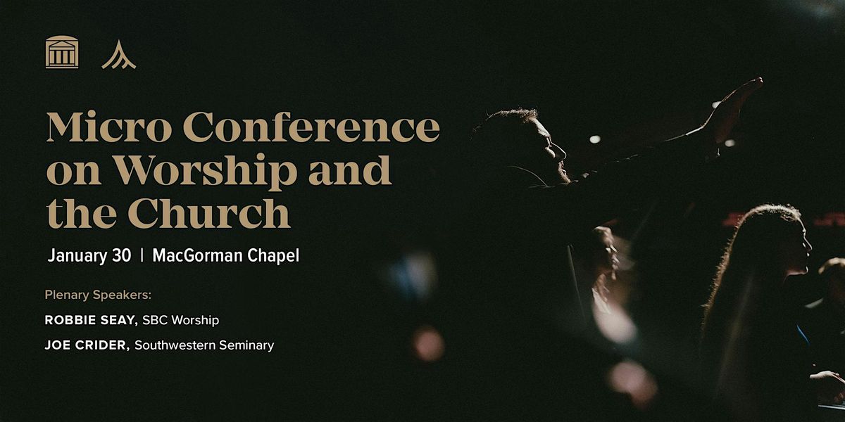 2026 Micro Conference on Worship and the Church