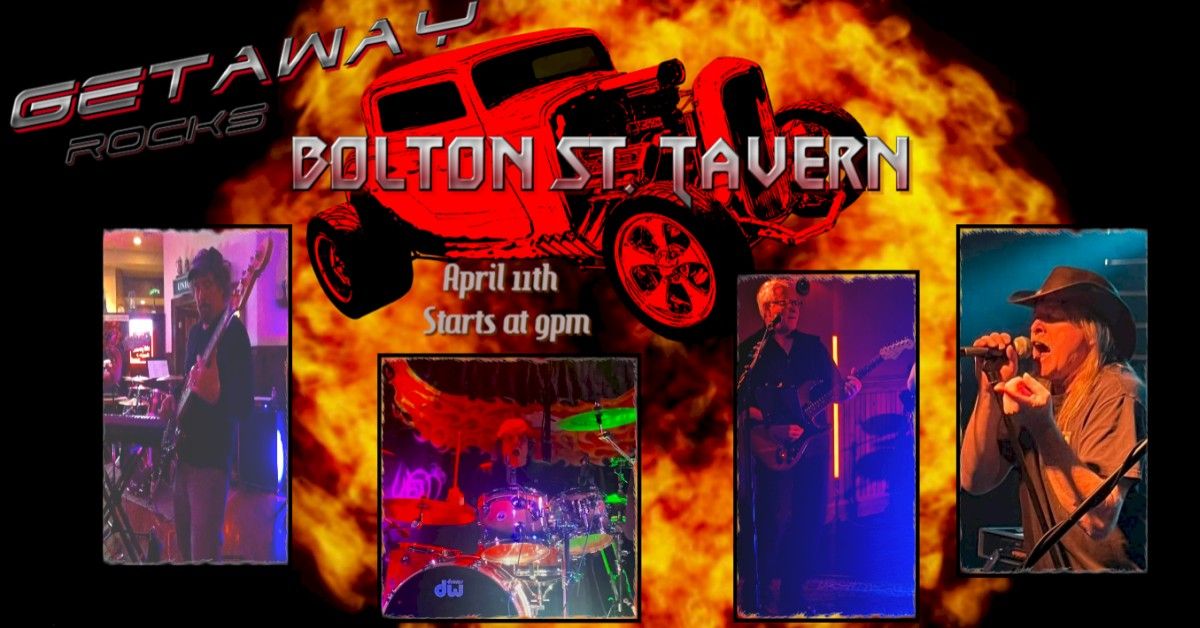 Getaway Rocks Bolton St. Tavern!