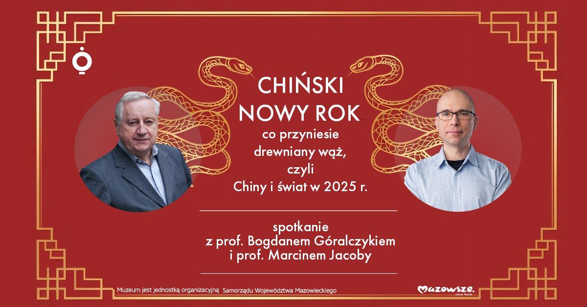 Chi\u0144ski Nowy Rok \u2013 co przyniesie drewniany w\u0105\u017c, czyli Chiny i \u015bwiat w 2025 | spotkanie