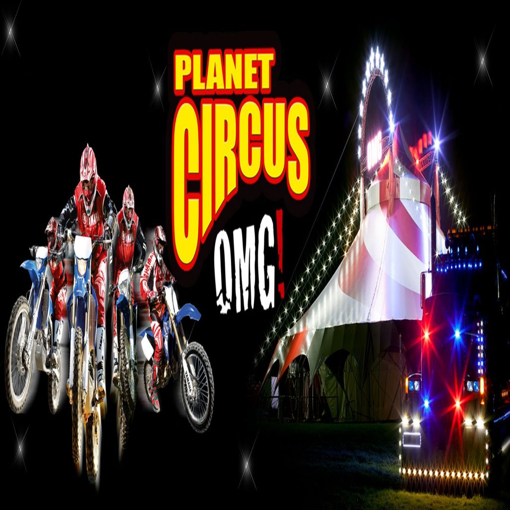 Planet Circus OMG! Meridian Showground. Cleethorpes. Early Bird Offer!