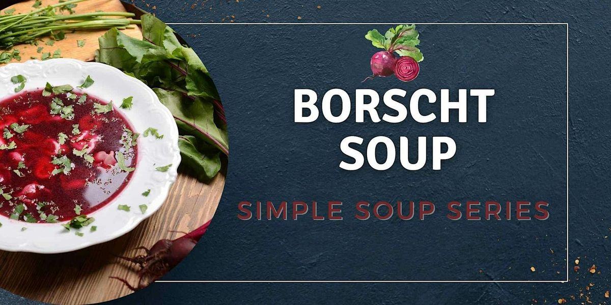 Simple Soup Series: Borscht Soup