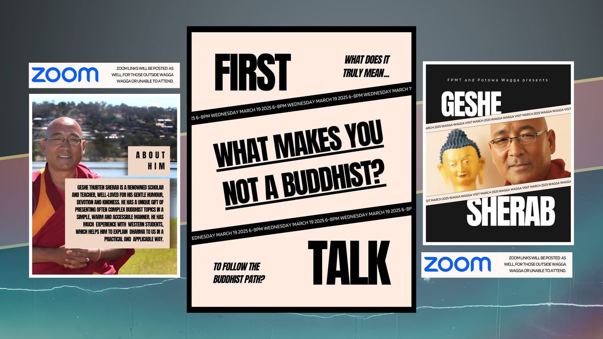 Geshe Sherab: "First talk: What Makes You Not a Buddhist?" (Wednesday, March 19, 6-8pm @ Estella).