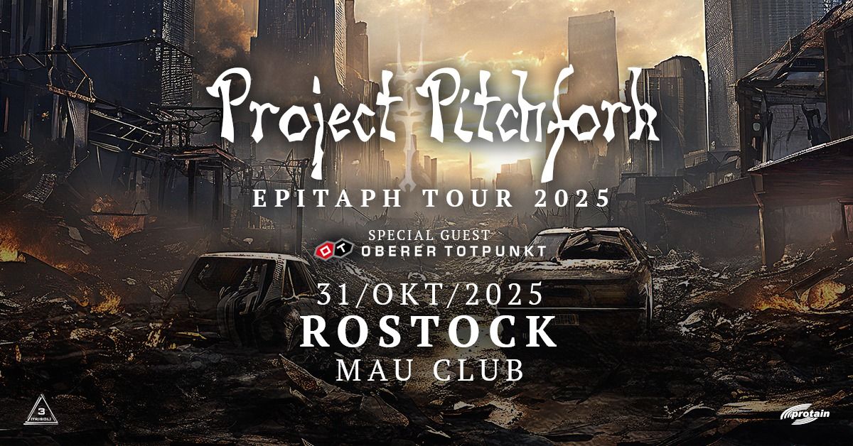 PROJECT PITCHFORK + Oberer Totpunkt ~Rostock \/ Mau Club~