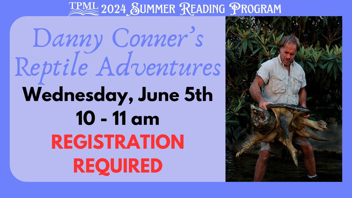 Summer Reading Program: Danny Conner's Reptile Adventures