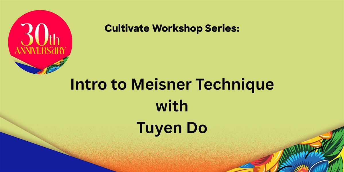 Cultivate Workshop Series - Intro to Meisner Technique