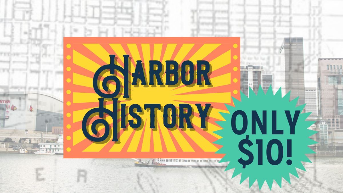 ONLY $10 - Harbor History Cruise