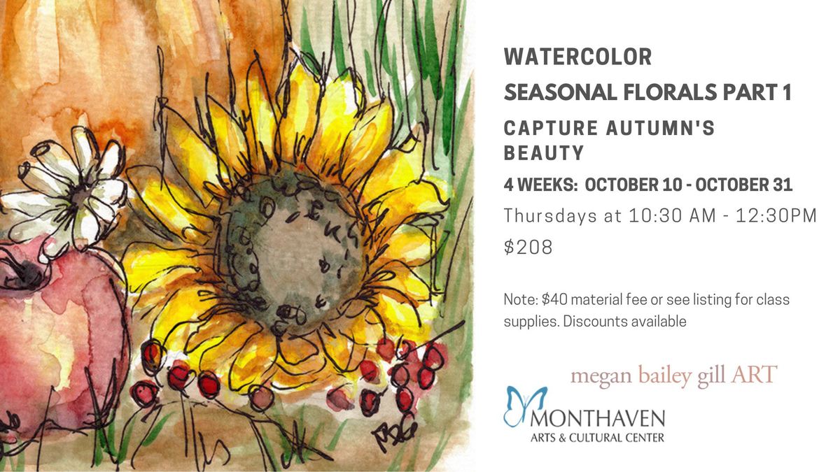 Art Class - Watercolor - Autum Flowers - 4 Weeks with MeganBaileyGillART at Monthaven