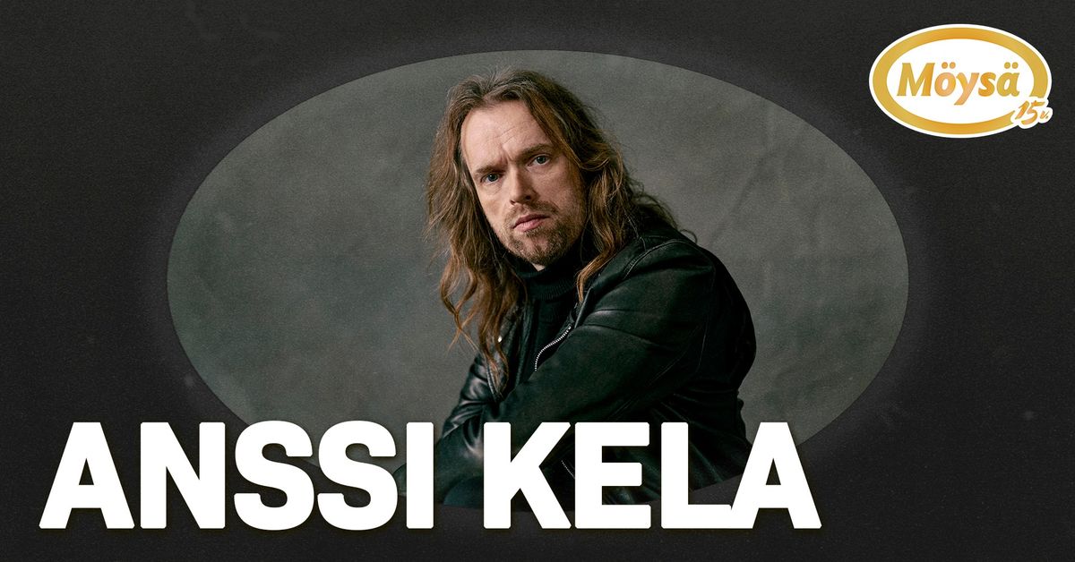 Anssi Kela \/ M\u00f6ys\u00e4n Musaklubi