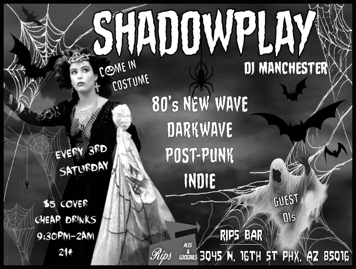 SHADOWPLAY at Rips!