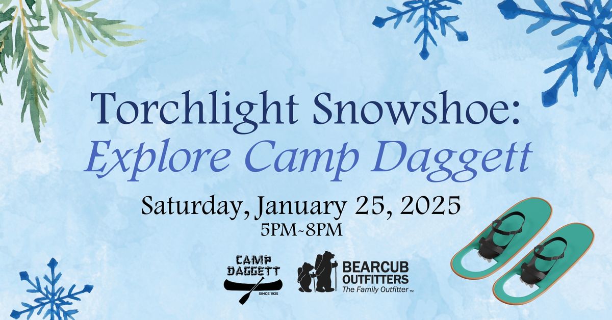 Torchlight Snowshoe - Explore Camp Daggett: January 