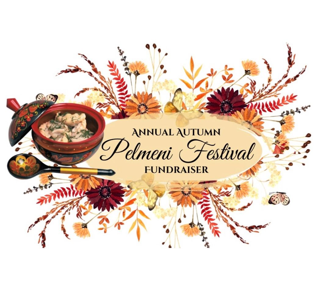 Annual Autumn Pelmeni Fundraiser