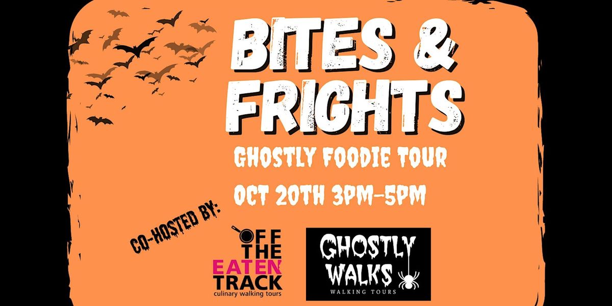 Bites & Frights Ghostly Foodie Tour