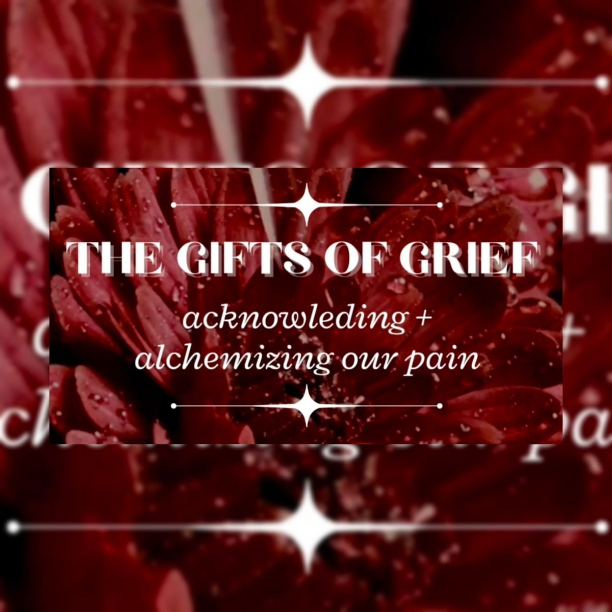 The Gifts of Grief