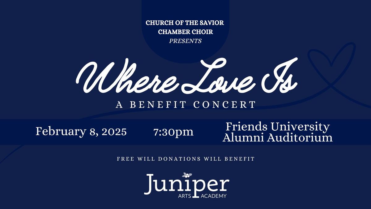 "Where Love Is" A Benefit Concert for Juniper Arts Academy by the COTS Chamber Choir