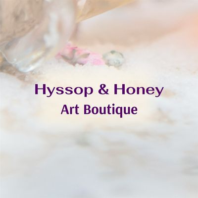 Hyssop & Honey Art Boutique
