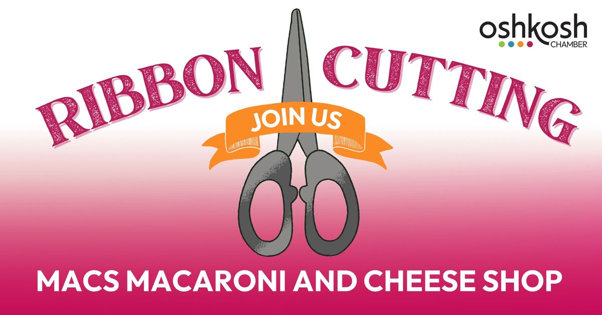 MACS MACARONI AND CHEESE SHOP - RIBBON CUTTING