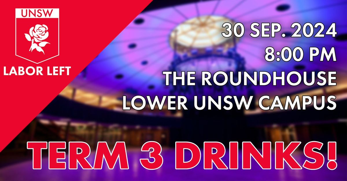 UNSW Labor Left T3 Drinks