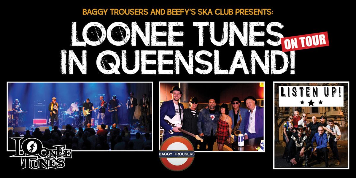 The Loonees Let Loose in Bris Vegas! Loonee Tunes, Baggy Trousers & Listen Up! @Indooroopilly Hotel