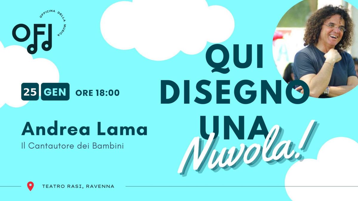 QUI DISEGNO UNA NUVOLA! Concerto spettacolo di Andrea Lama