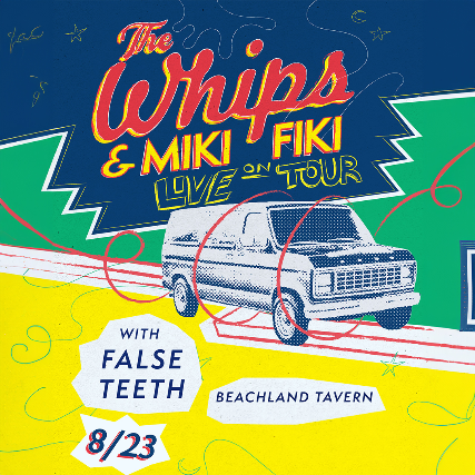 The Whips, Miki Fiki, False Teeth