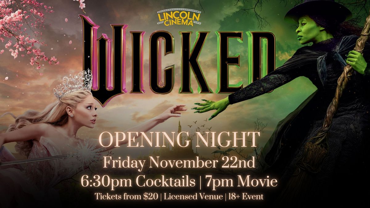 WICKED Opening Night at Lincoln Cinema