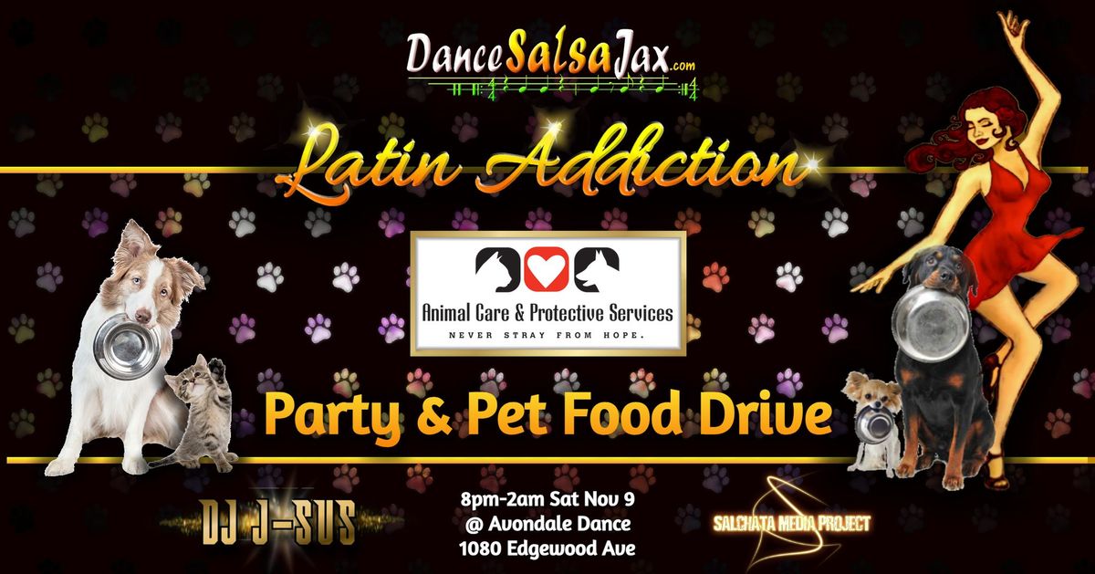 DSJ Latin Addiction *Party & Pet Food Drive!*