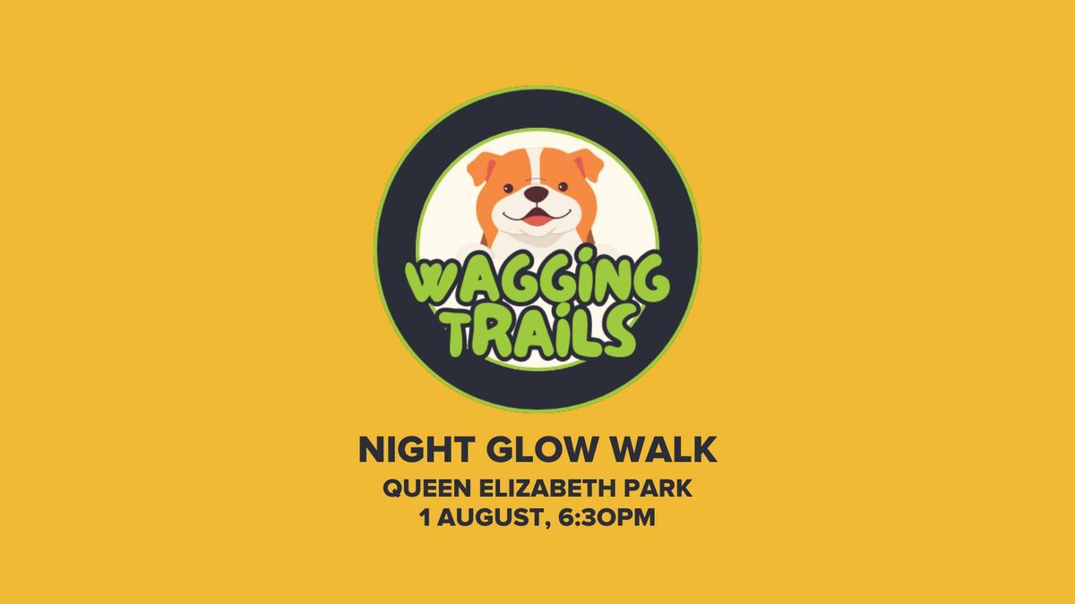 Wagging Trails | Night Glow Walk