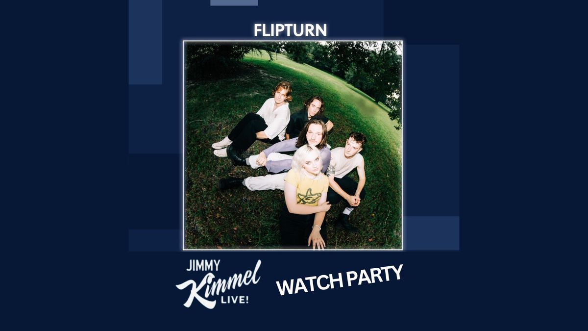 flipturn Jimmy Kimmel Live! Watch Party