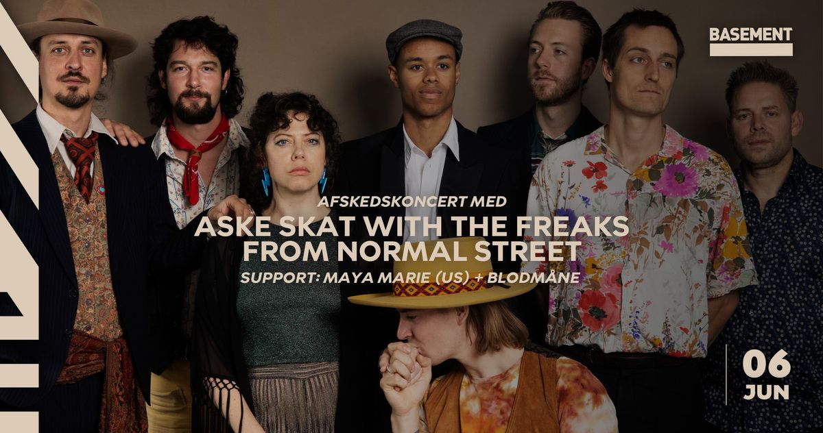 Afskedskoncert med Aske Skat With The Freaks From Normal Street + Maya Marie (US) + Blodm\u00e5ne