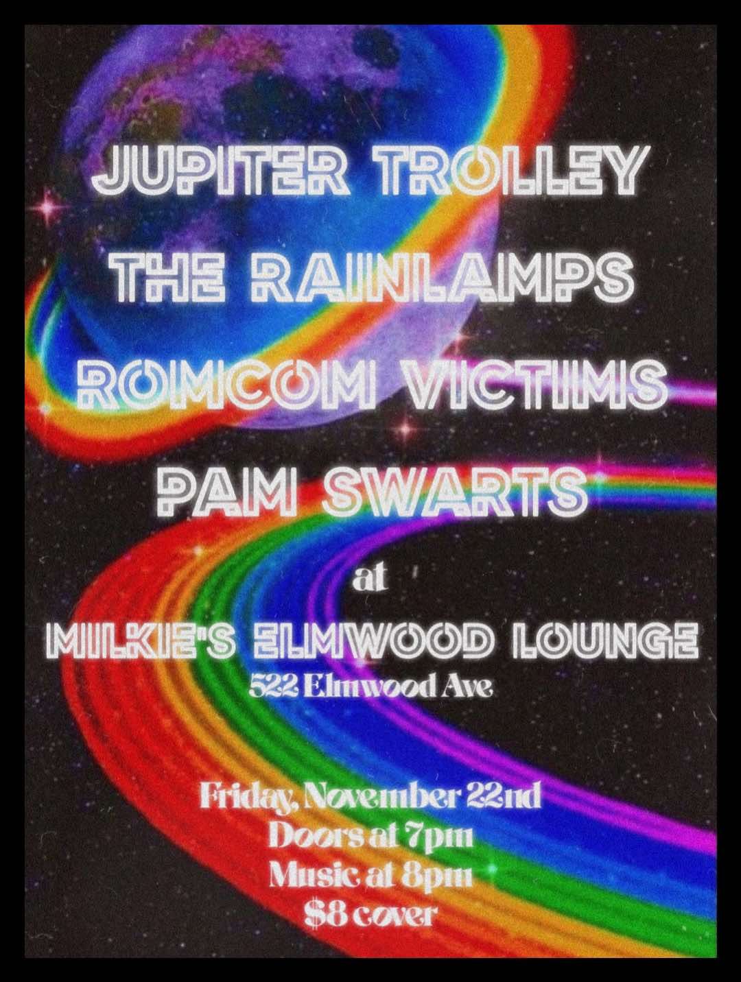 Jupiter Trolley \/ The Rainlamps \/ Rom Com Victims \/ Pam Swarts