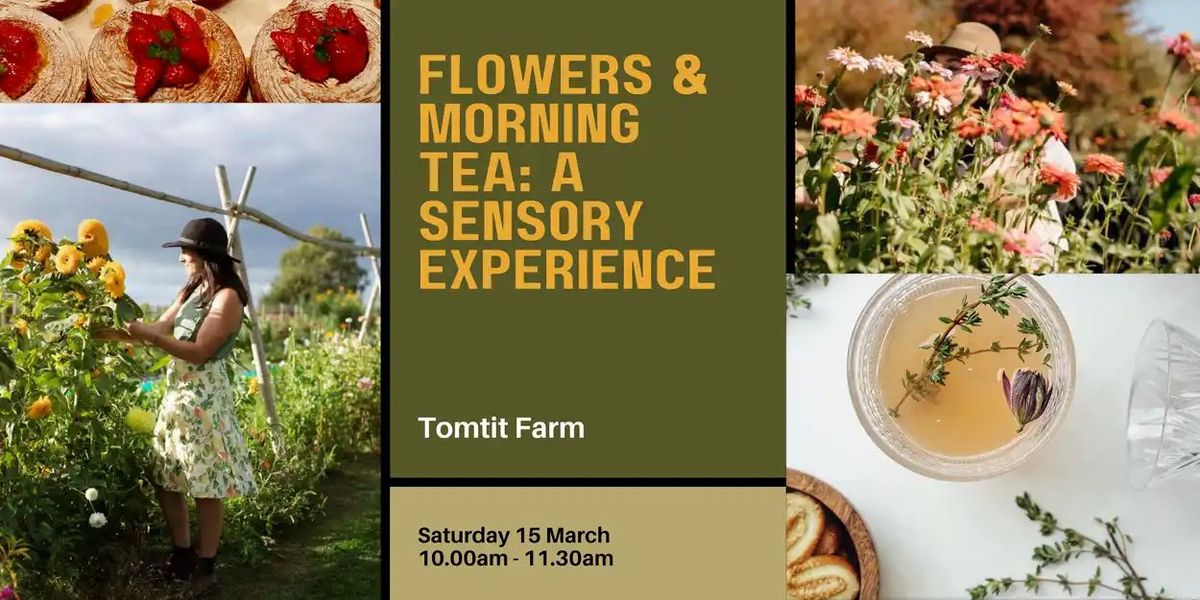 Flowers & Morning Tea: A Sensory Experience