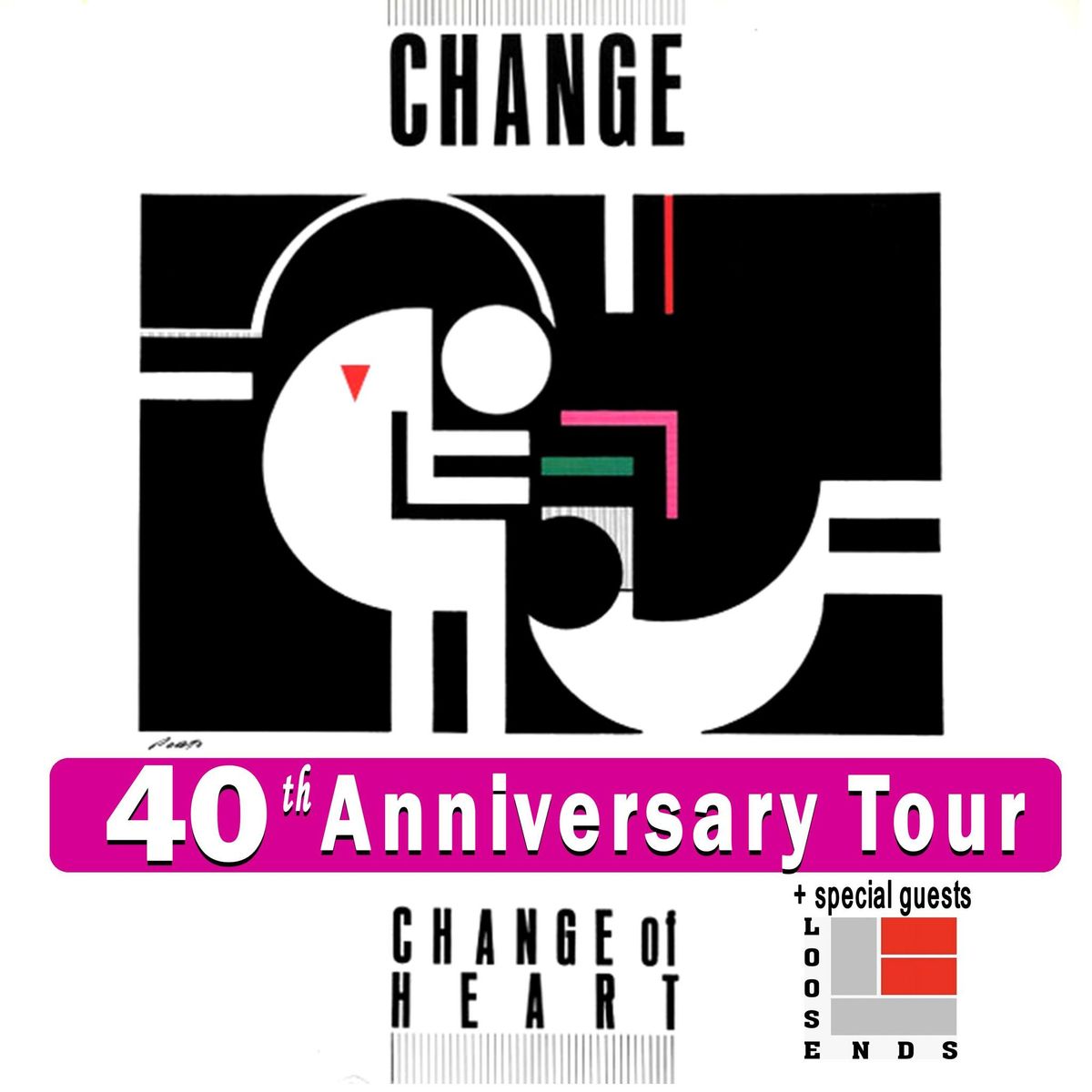 CHANGE - 'CHANGE OF HEART' 40th Anniversary Tour + special guests LOOSE ENDS