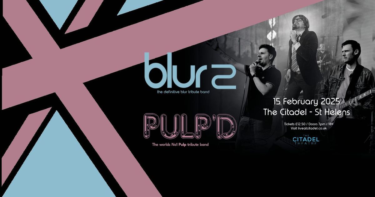 Blur2 \/ Pulp'd Live at The Citadel