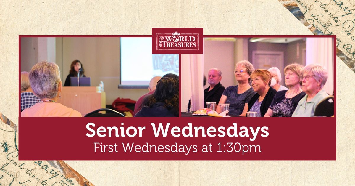 Senior Wednesdays at Museum of World Treasures