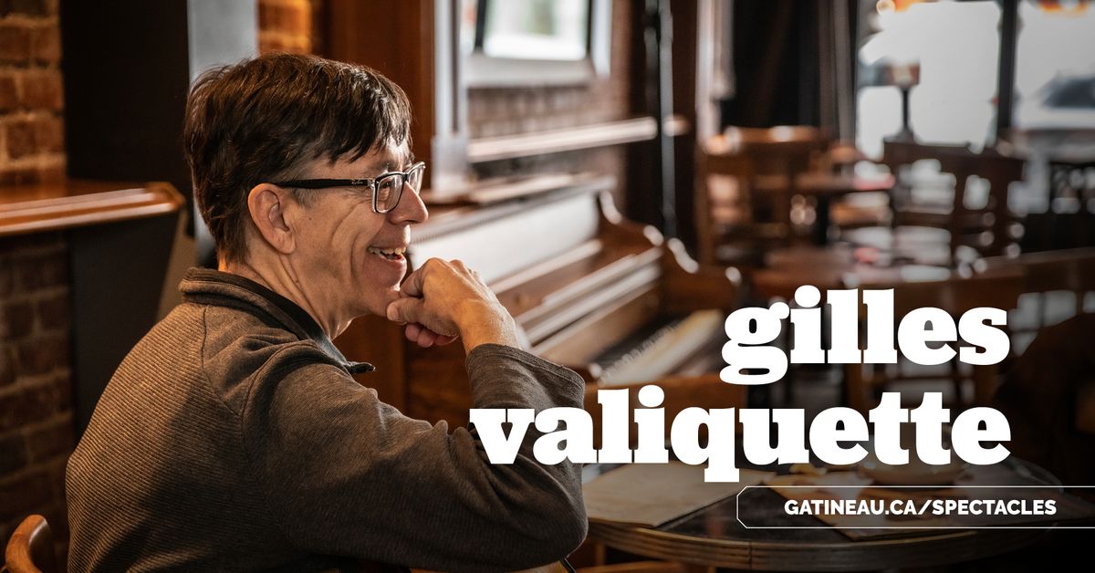 Gilles Valiquette \u00e0 Gatineau