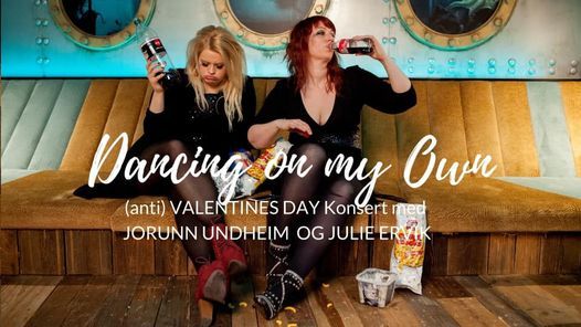 Dancing on my own - ANTI valentineskonsert med Jorunn og Julie