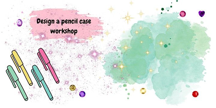 Design a pencil case! Children 5yrs+