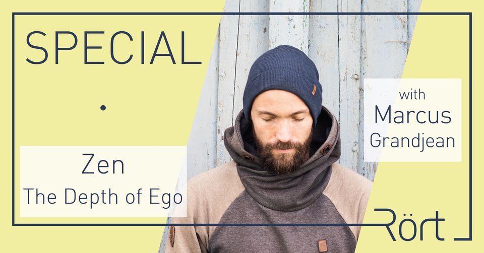 R\u00f6rt Special: Zen - The Depth of Ego