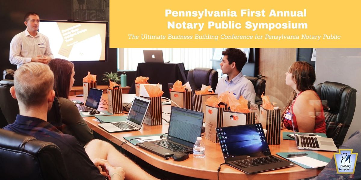 First Annual Pennsylvania Notary Public  Symposium 2021