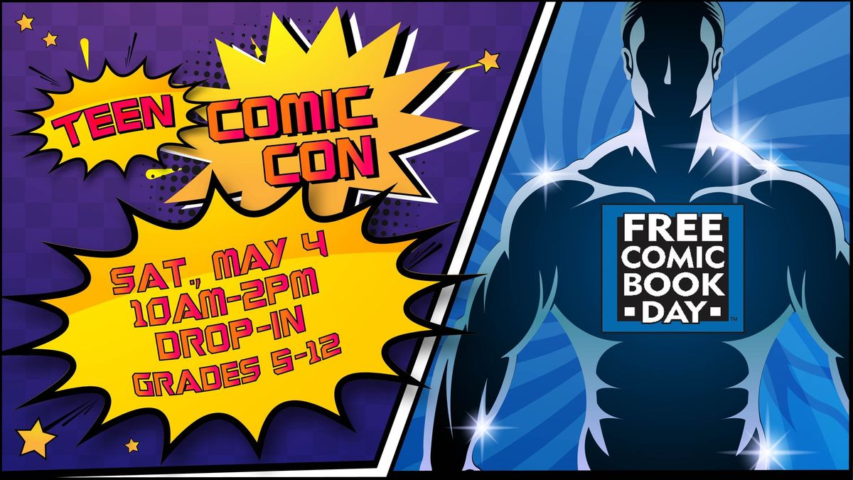Teen Comic Con (Free Comic Book Day)