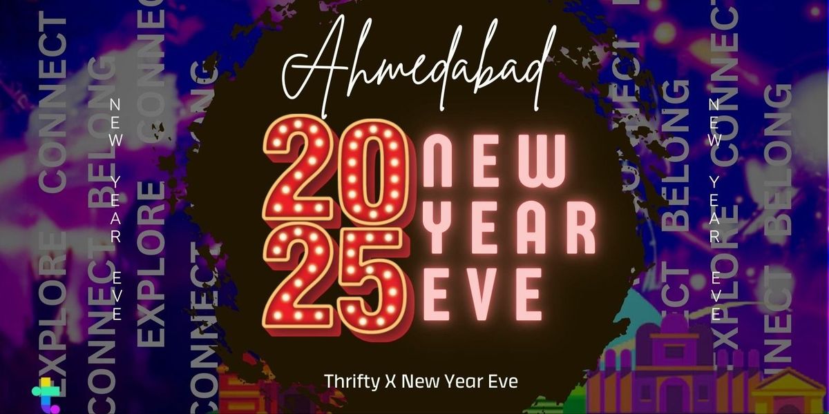 Thrifty X New Year Event (Ahmedabad) NY2025