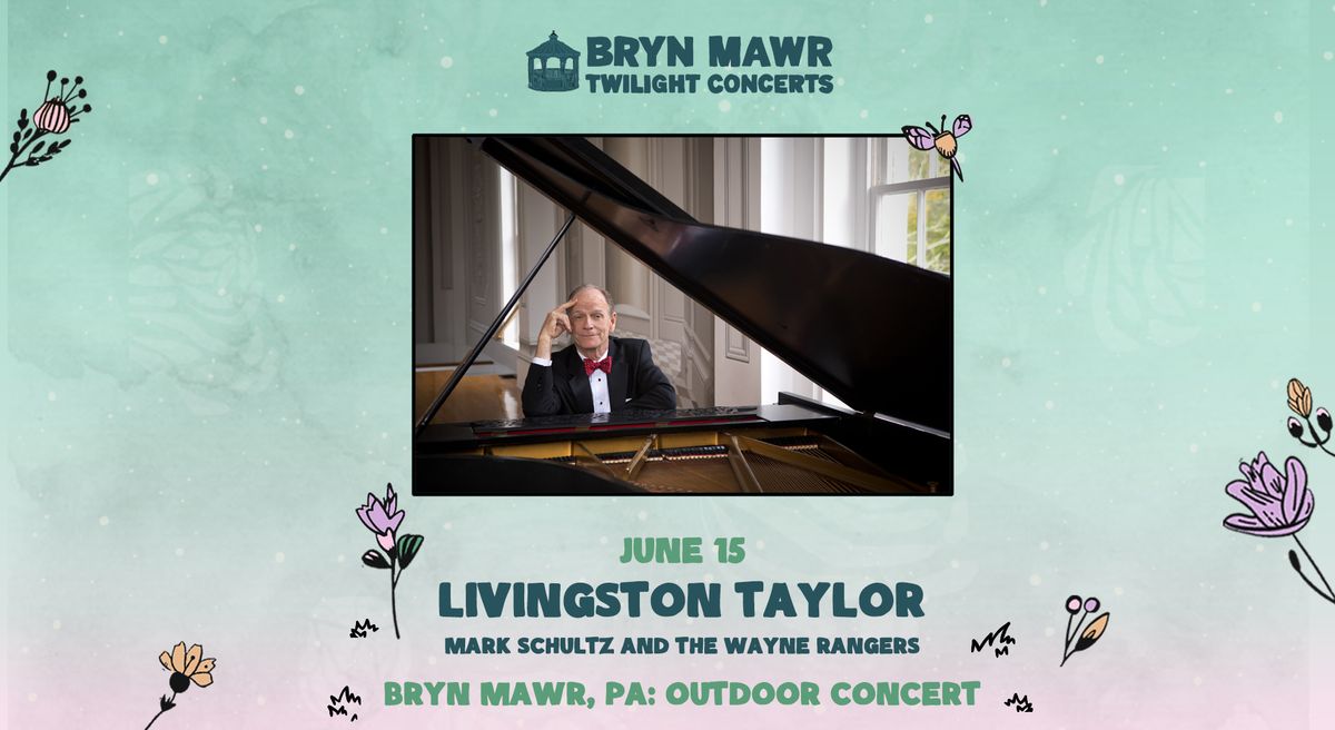 Livingston Taylor - Bryn Mawr Twilight Concerts 6\/15