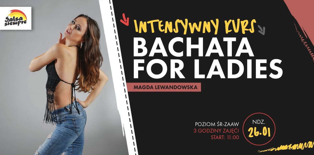 Intensywny kurs Bachata for Ladies poziom \u015br-zaaw! 