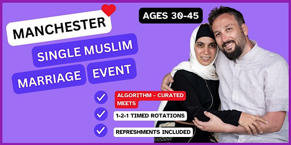 Mature Single Muslim Marriage Event in Manchester - Ages 30-45+