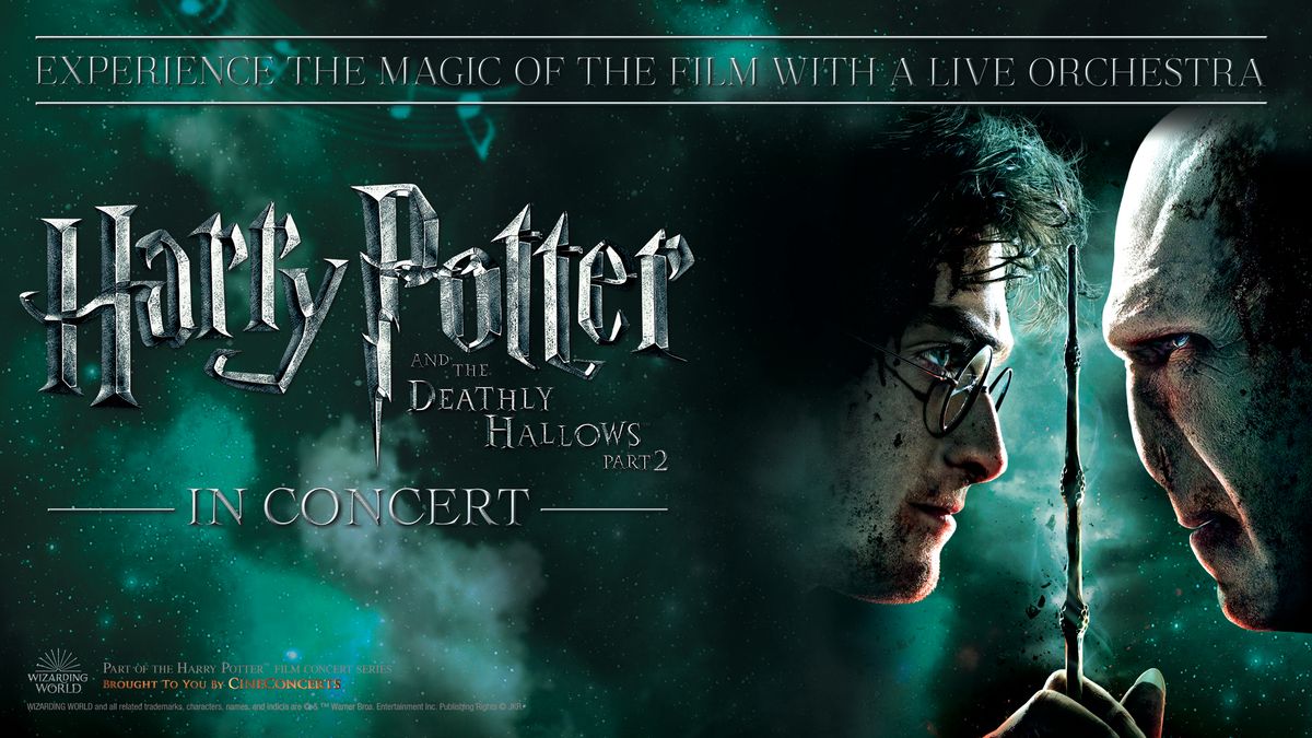 Harry Potter and the Deathly Hallows\u2122 Part 2 in Concert