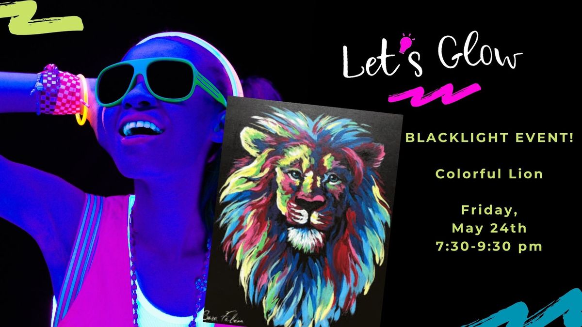 Blacklight Event--Colorful Lion-DIY Scented Candle Add-On also available!