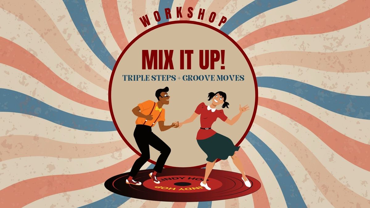 MIX IT UP! Triple Steps & Groove Moves