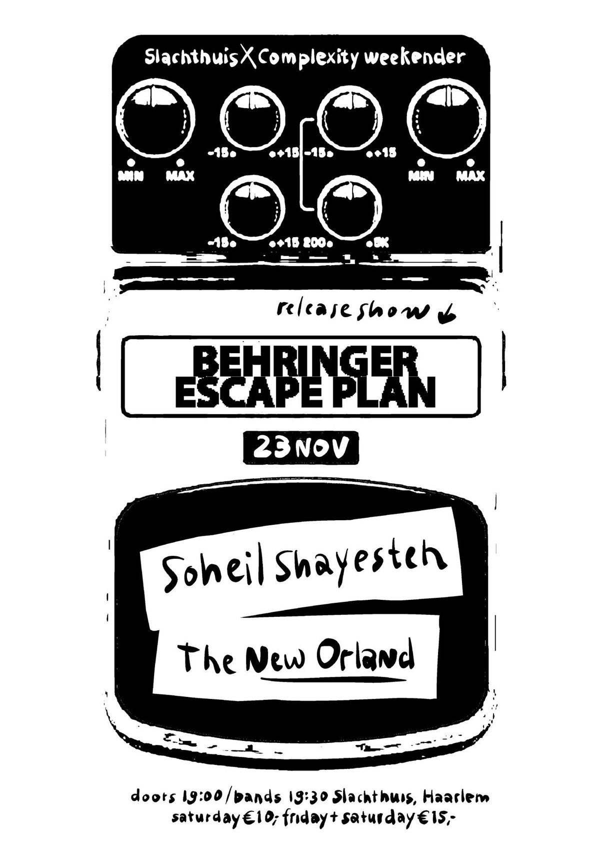 Behringer Escape Plan + Soheil Shayesteh + The New Orland \/ Slachthuis x Complexity